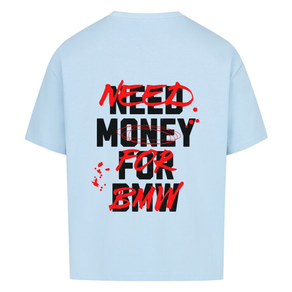 NEED MONEY FOR BMW | Oversized Shirt - CARZONED49TUTDO8