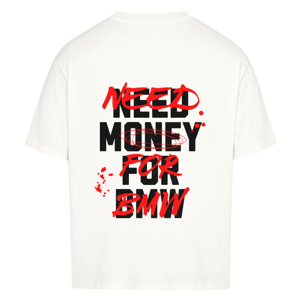 NEED MONEY FOR BMW | Oversized Shirt - CARZONEDIGOAFJEU