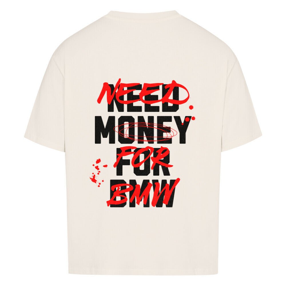 NEED MONEY FOR BMW | Oversized Shirt - CARZONEDIPYSIRGI