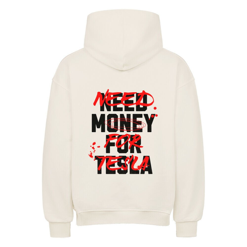 NEED MONEY FOR TESLA | Oversized Hoodie - CARZONED3YR30HX5