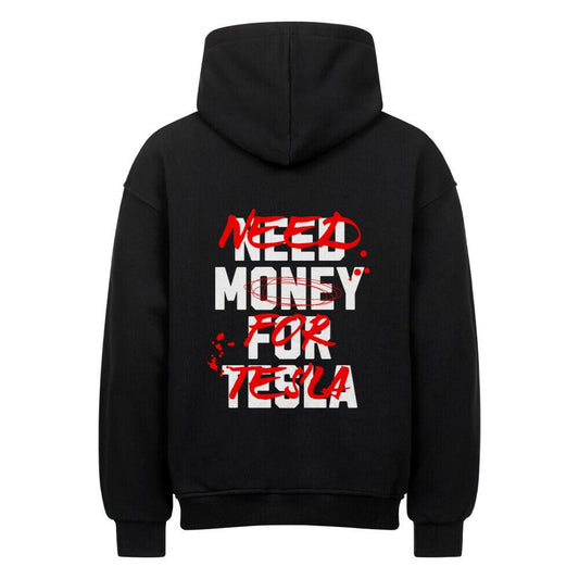 NEED MONEY FOR TESLA | Oversized Hoodie - CARZONEDLRI2MDUG
