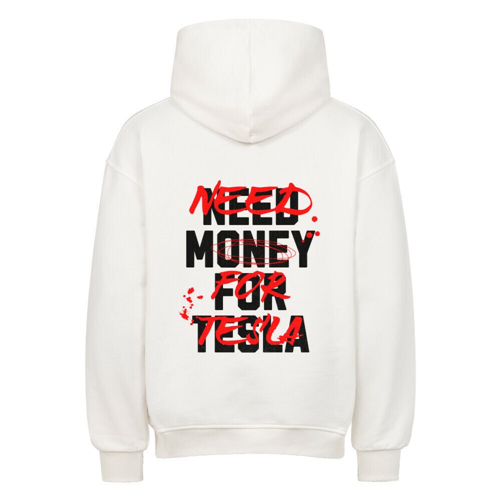 NEED MONEY FOR TESLA | Oversized Hoodie - CARZONEDVPHMPG9S